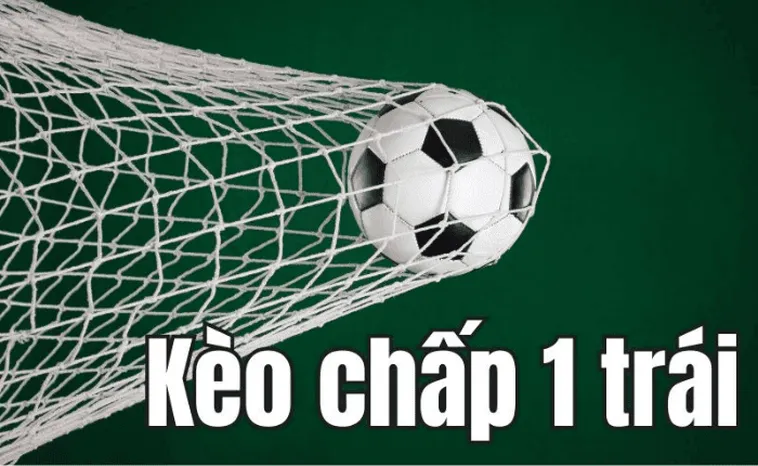 Bí Quyết Đầu Tư Kèo Chấp 1 Và Chiến Thuật Tối Ưu Hóa Lợi Nhuận