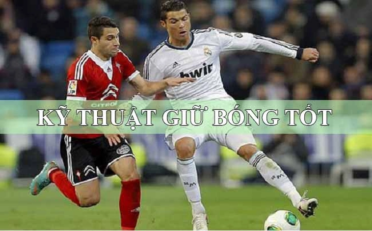 Làm Chủ Kỹ Thuật Khống Chế Bóng Và Cách Kiểm Soát Trận Đấu Hiệu Quả