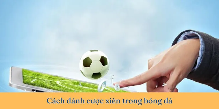 Chiến Thuật Ghép Kèo Xiên Và Cách Tối Ưu Hóa Lợi Nhuận Khủng Trong Bóng Đá